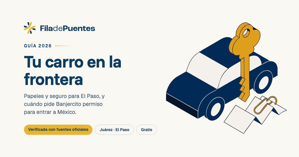 Cruzar en carro de México a EE.UU.: requisitos 2026