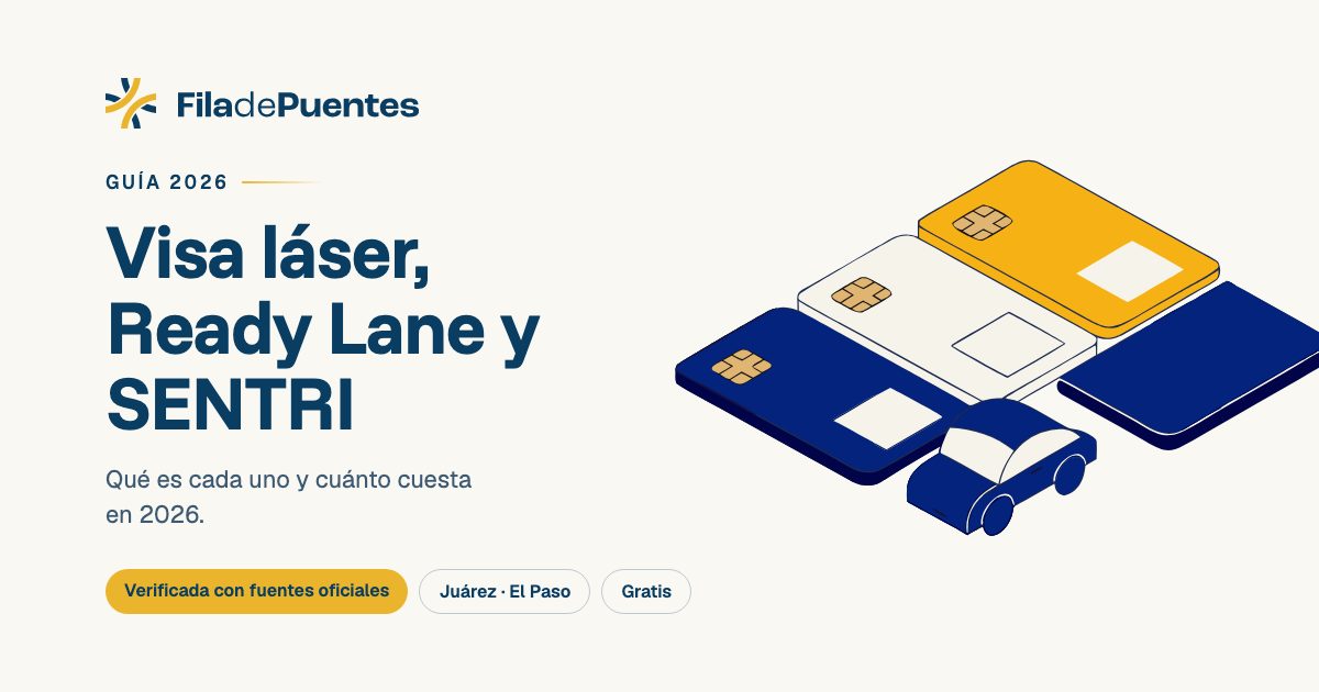 SENTRI vs Visa Láser vs Ready Lane: Guía 2026